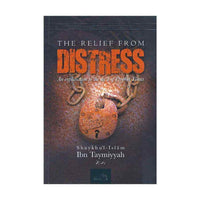 The Relief From Distress - An Explanation to the Du'aa of Prophet Yunus (AS)